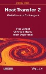 Heat Transfer, Volume 2 - Radiation and Exchangers