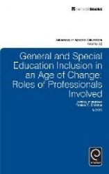 General and Special Education Inclusion in an Age of Change - Roles of Professionals Involved