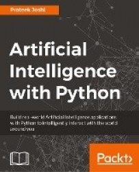 Artificial Intelligence with Python - A Comprehensive Guide to Building Intelligent Apps for Python Beginners and Developers
