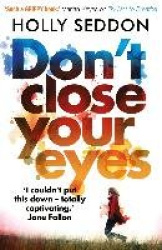 Don't Close Your Eyes - The astonishing psychological thriller from bestselling author of Try Not to Breathe
