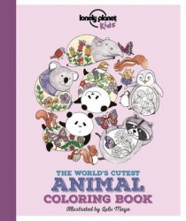 Lonely Planet Kids the World's Cutest Animal Coloring Book - Color 22 Adorable Creatures Create Bold & Beautiful Combinations Mi