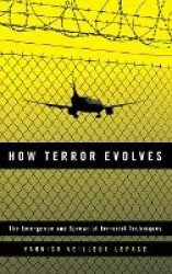 How Terror Evolves - The Emergence and Spread of Terrorist Techniques