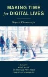 Making Time for Digital Lives - Beyond Chronotopia