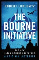 Robert Ludlum's (TM) The Bourne Initiative