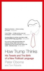 How Trump Thinks - His Tweets and the Birth of a New Political Language