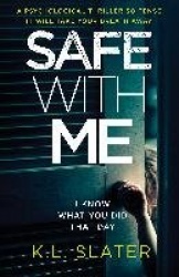 Safe with Me - A Psychological Thriller So Tense It Will Take Your Breath Away