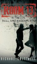 Room 13: Between Hell and Redemption