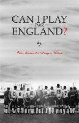 Can I Play For England?