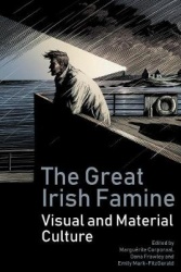 The Great Irish Famine - Visual and Material Culture