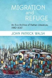 Migration and Refuge - An Eco-Archive of Haitian Literature, 1982-2017