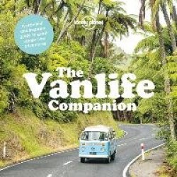 Lonely Planet The Vanlife Companion - 20 Must Drive Campervan Routes | Expert Advice & Tips | Includes Awesome Itineraries | How