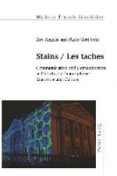 Stains / Les taches - Communication and Contamination in French and Francophone Literature and Culture
