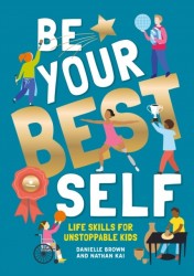 Be Your Best Self - Life Skills for Unstoppable Kids