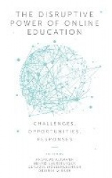 The Disruptive Power of Online Education - Challenges, Opportunities, Responses