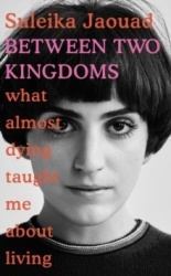 Between Two Kingdoms - What almost dying taught me about living