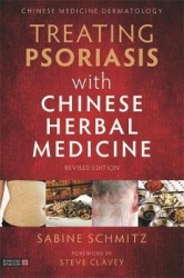Treating Psoriasis with Chinese Herbal Medicine (Revised Edition) - A Practical Handbook