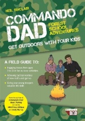 Commando Dad: Forest School Adventures - Get Outdoors with Your Kids