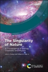 Singularity of Nature - A Convergence of Biology, Chemistry and Physics