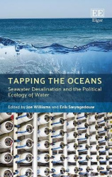 Tapping the Oceans - Seawater Desalination and the Political Ecology of Water