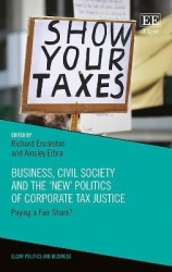 Business, Civil Society and the 'New' Politics of Corporate Tax Justice - Paying a Fair Share?