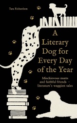 A Literary Dog for Every Day of the Year - Mischievous mutts and faithful friends – literature’s waggiest tales