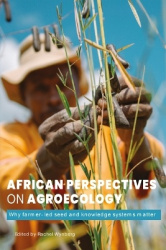 African Perspectives on Agroecology - Why farmer-led seed and knowledge systems matter
