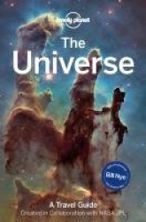Lonely Planet The Universe - Travel Further Than Ever Before | Discover Planets, Moons, Stars & the Milky Way | The Ultimate Gui