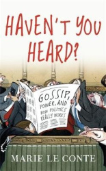 Haven't You Heard? - Gossip, Politics and Power