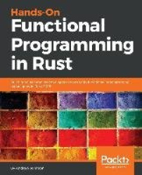 Hands-On Functional Programming in Rust - Build modular and reactive applications with functional programming techniques in Rust
