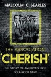 The Association ‘Cherish’ - The Story of America’s First Folk-Rock Band