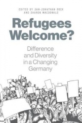 Refugees Welcome? - Difference and Diversity in a Changing Germany