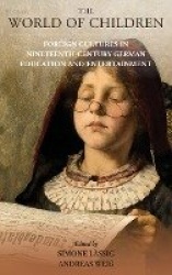 The World of Children - Foreign Cultures in Nineteenth-Century German Education and Entertainment