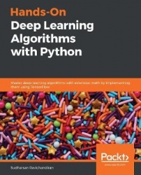 Hands-On Deep Learning Algorithms with Python - Master deep learning algorithms with extensive math by implementing them using T
