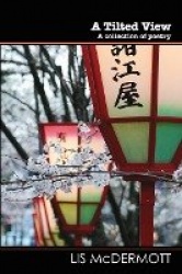 A Tilted View - A Collection of Poetry