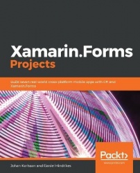 Xamarin.Forms Projects - Build seven real-world cross-platform mobile apps with C# and Xamarin.Forms