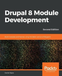 Drupal 8 Module Development - Build modules and themes using the latest version of Drupal 8