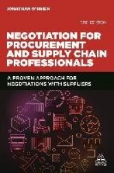 Negotiation for Procurement and Supply Chain Professionals - A Proven Approach for Negotiations with Suppliers