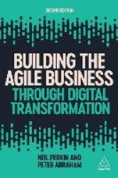 Building the Agile Business through Digital Transformation