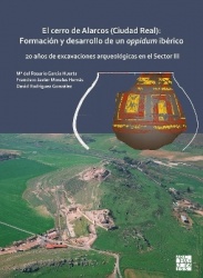 El cerro de Alarcos (Ciudad Real): Formación y desarrollo de un oppidum ibérico - 20 años de excavaciones arqueológicas en el Se
