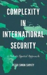 Complexity in International Security - A Holistic Spatial Approach