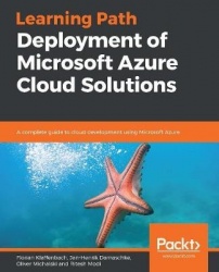 Deployment of Microsoft Azure Cloud Solutions - A complete guide to cloud development using Microsoft Azure