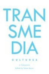 Transmedia Cultures - A Companion