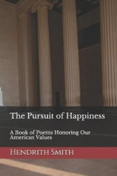 The Pursuit of Happiness - A Book of Poems Honoring Our American Values