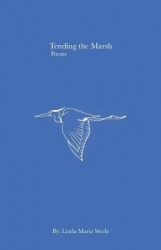 Tending the Marsh - poems