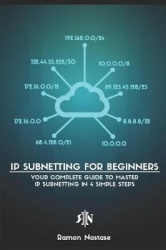 IP Subnetting for Beginners - Your Complete Guide to Master IP Subnetting in 4 Simple Steps