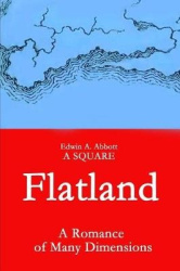 Flatland - A Romance of Many Dimensions