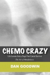 Chemo Crazy - Life Lessons from a Stage Four Cancer Survivor