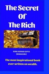 The secret of the rich - The most inspirational book ever written on wealth.
