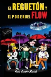 El Reguetón Y El Poder del Flow