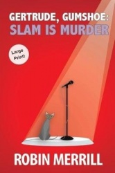 Gertrude, Gumshoe - Slam Is Murder: Large Print Edition
